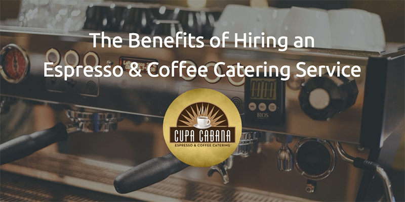 Coffee and Espresso Catering - Cupa Cabana